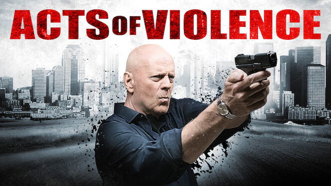 Acts Of Violence (2018) - Netflix | Flixable